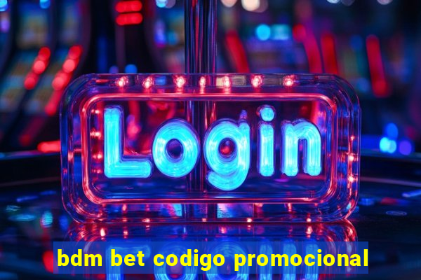 bdm bet codigo promocional