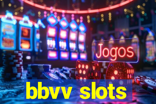 bbvv slots