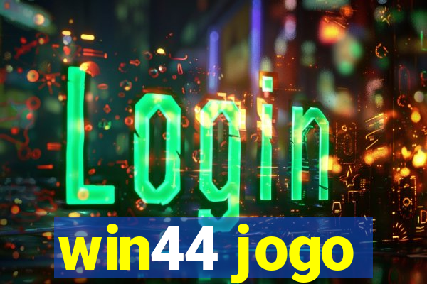 win44 jogo