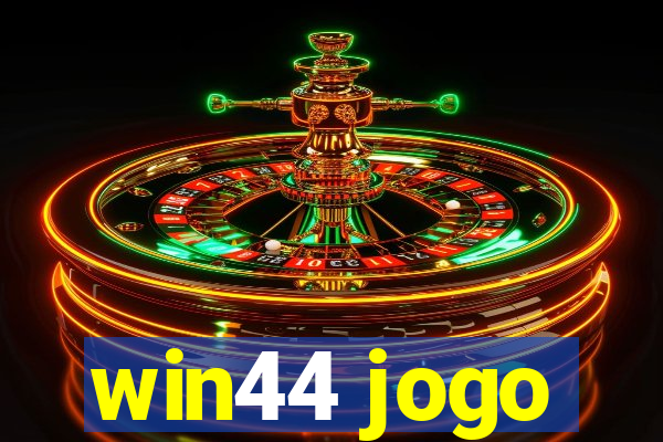 win44 jogo