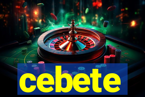 cebete