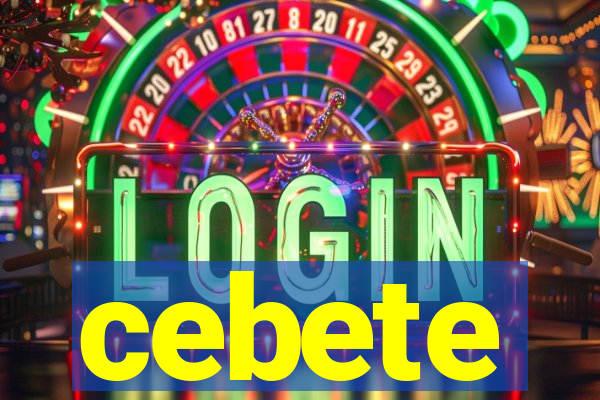 cebete