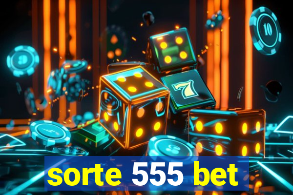 sorte 555 bet