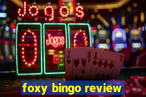 foxy bingo review