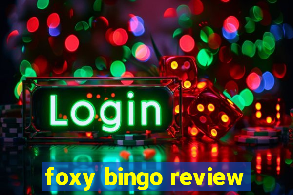 foxy bingo review