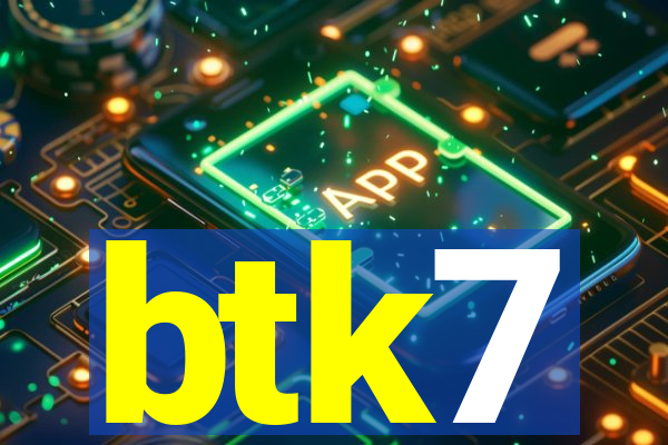 btk7