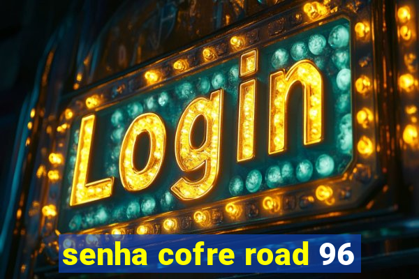 senha cofre road 96