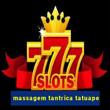 massagem tantrica tatuape