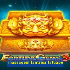 massagem tantrica tatuape