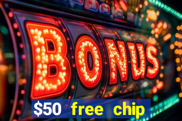 $50 free chip casino no deposit