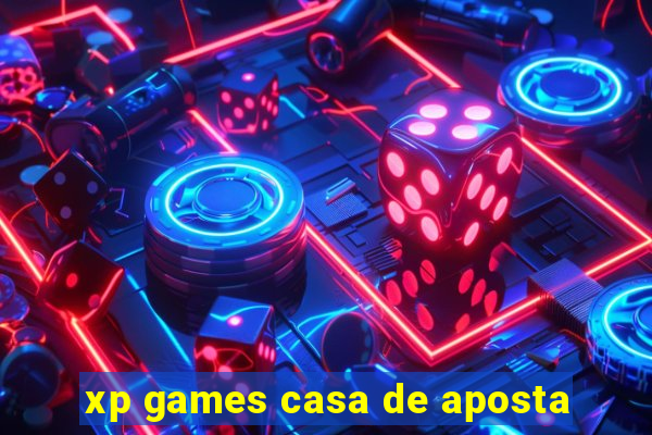 xp games casa de aposta