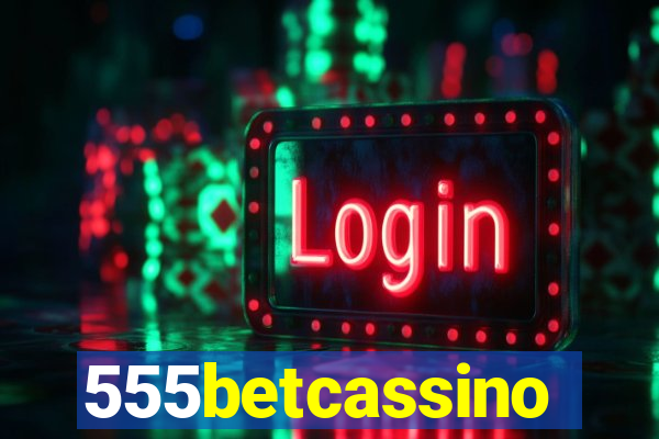 555betcassino