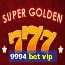 9994 bet vip