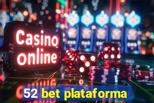 52 bet plataforma