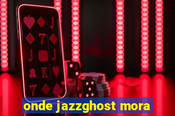 onde jazzghost mora