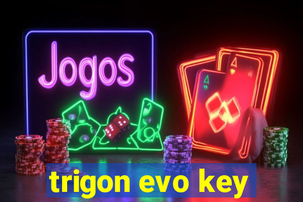 trigon evo key