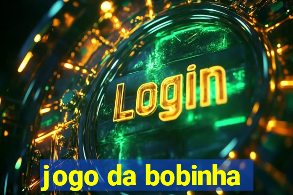 jogo da bobinha