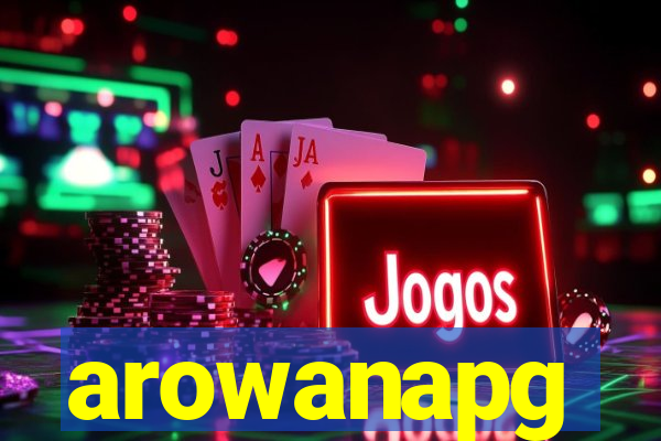 arowanapg