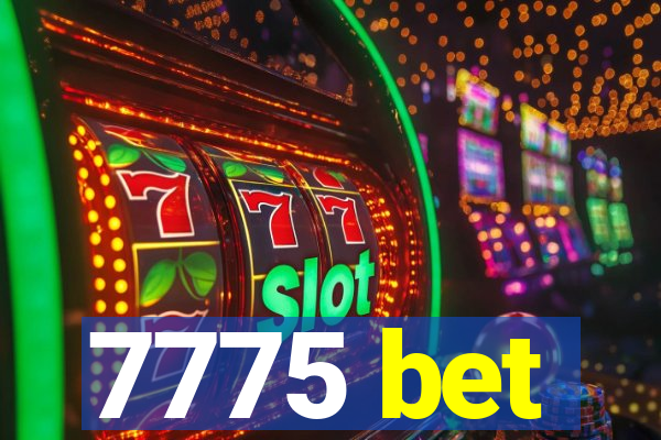 7775 bet