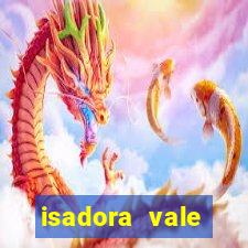 isadora vale reclame aqui