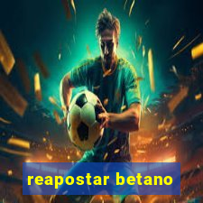 reapostar betano