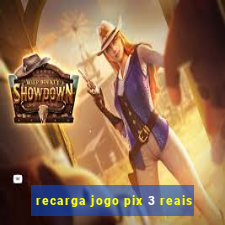 recarga jogo pix 3 reais