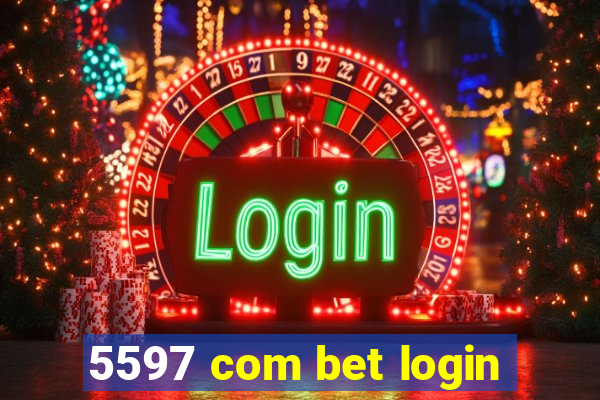 5597 com bet login