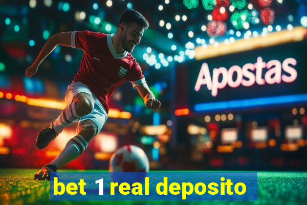 bet 1 real deposito