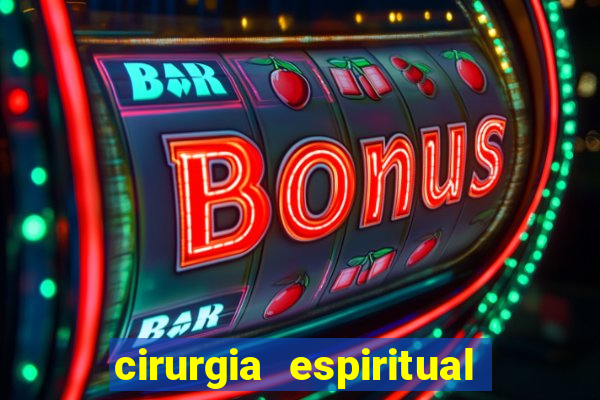 cirurgia espiritual marlon santos