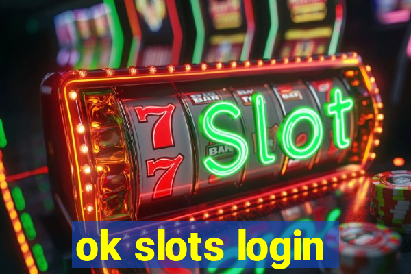 ok slots login