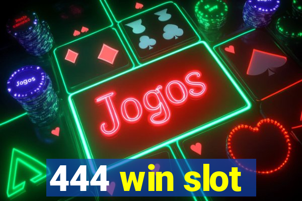 444 win slot