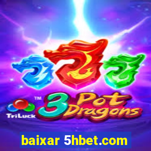 baixar 5hbet.com