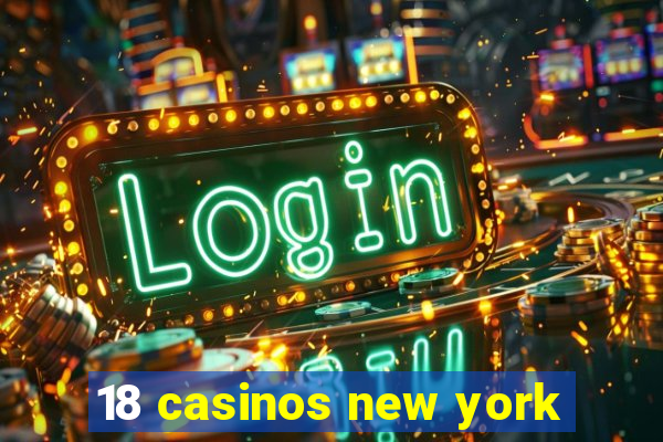 18 casinos new york