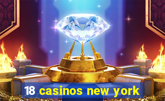 18 casinos new york