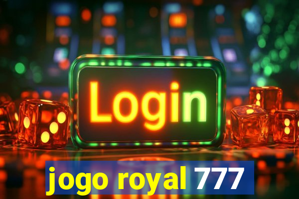 jogo royal 777