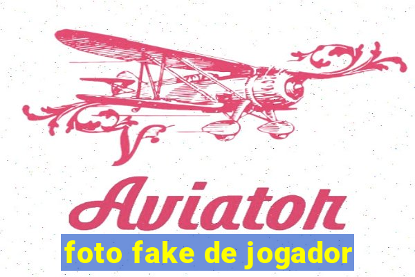 foto fake de jogador