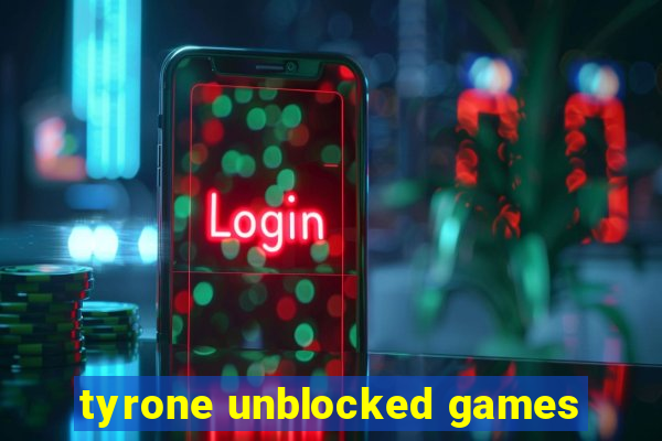 tyrone unblocked games