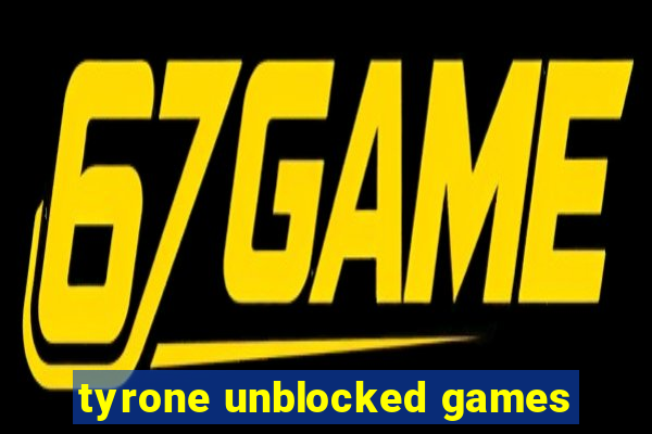 tyrone unblocked games