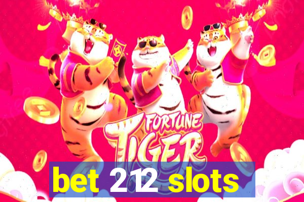 bet 212 slots