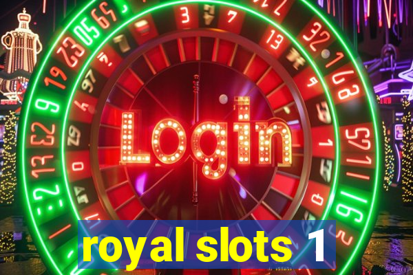 royal slots 1