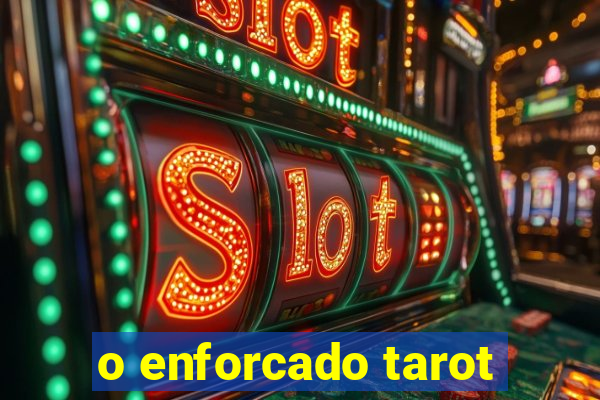 o enforcado tarot