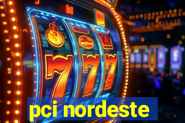 pci nordeste