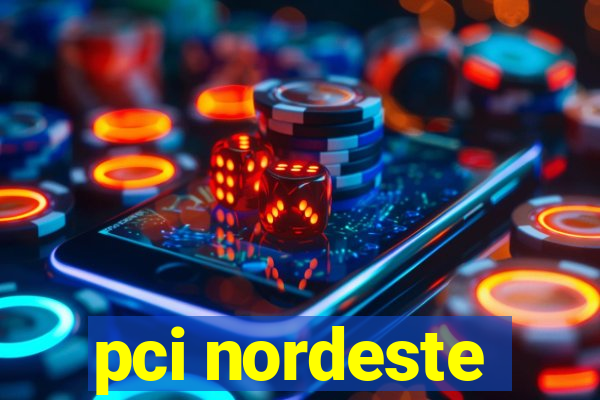 pci nordeste