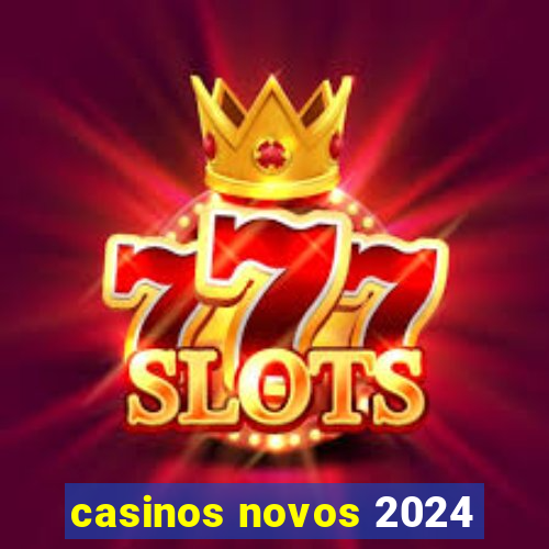 casinos novos 2024