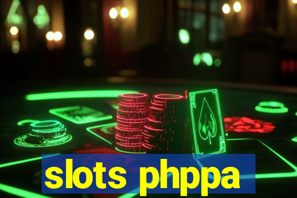 slots phppa