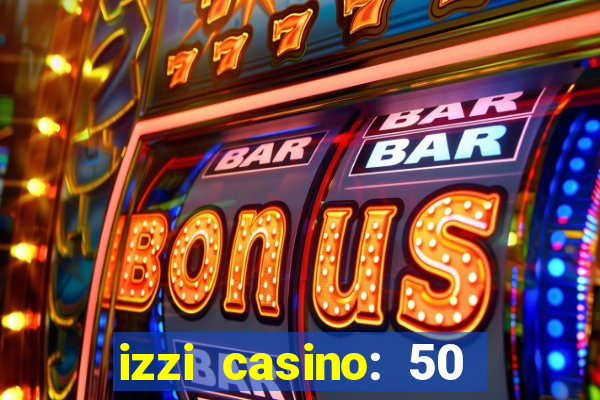 izzi casino: 50 free spins