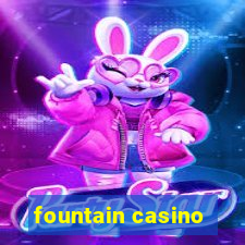 fountain casino