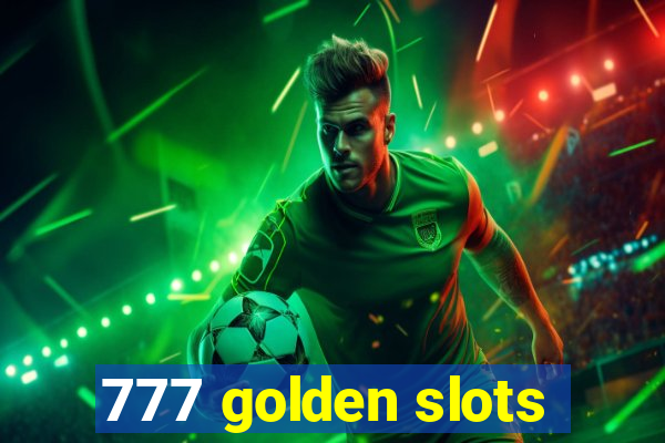 777 golden slots