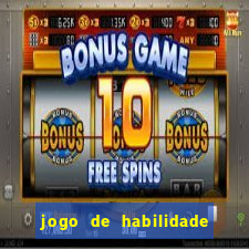 jogo de habilidade para ganhar dinheiro