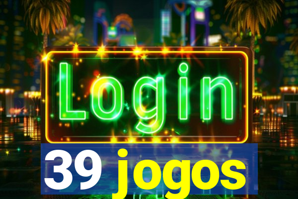 39 jogos